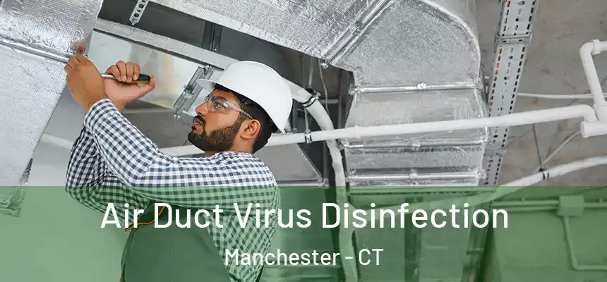  Air Duct Virus Disinfection Manchester - CT