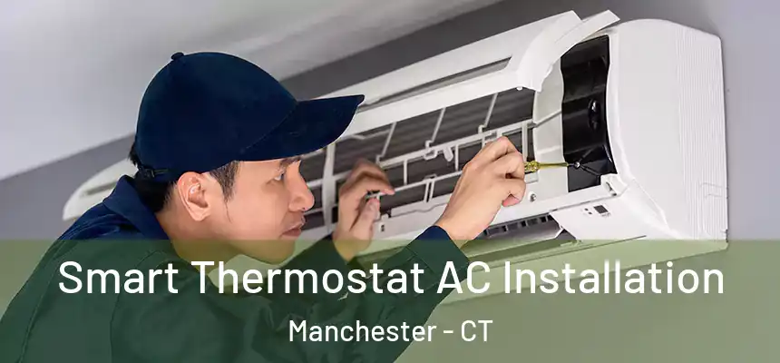  Smart Thermostat AC Installation Manchester - CT